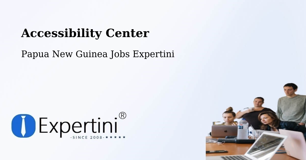 Accessibility Statement – South Fly - Papua New Guinea Jobs Expertini
