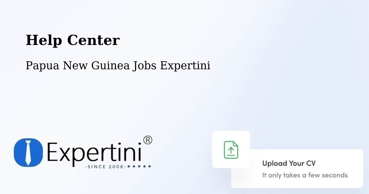 Help Center – South Fly - Papua New Guinea Jobs Expertini