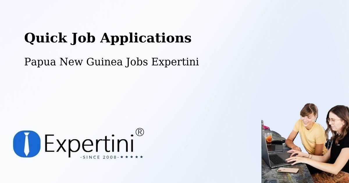 Quick Apply Feature – South Fly - Papua New Guinea Jobs Expertini